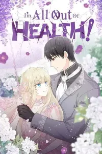 I'm All Out of Health! Manhwa cover