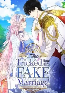I Was Tricked Into This Fake Marriage! Manhwa cover