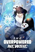 The Overpowered Newbie