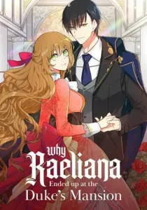 Why Raeliana Ended Up at the Duke's Mansion Manhwa cover